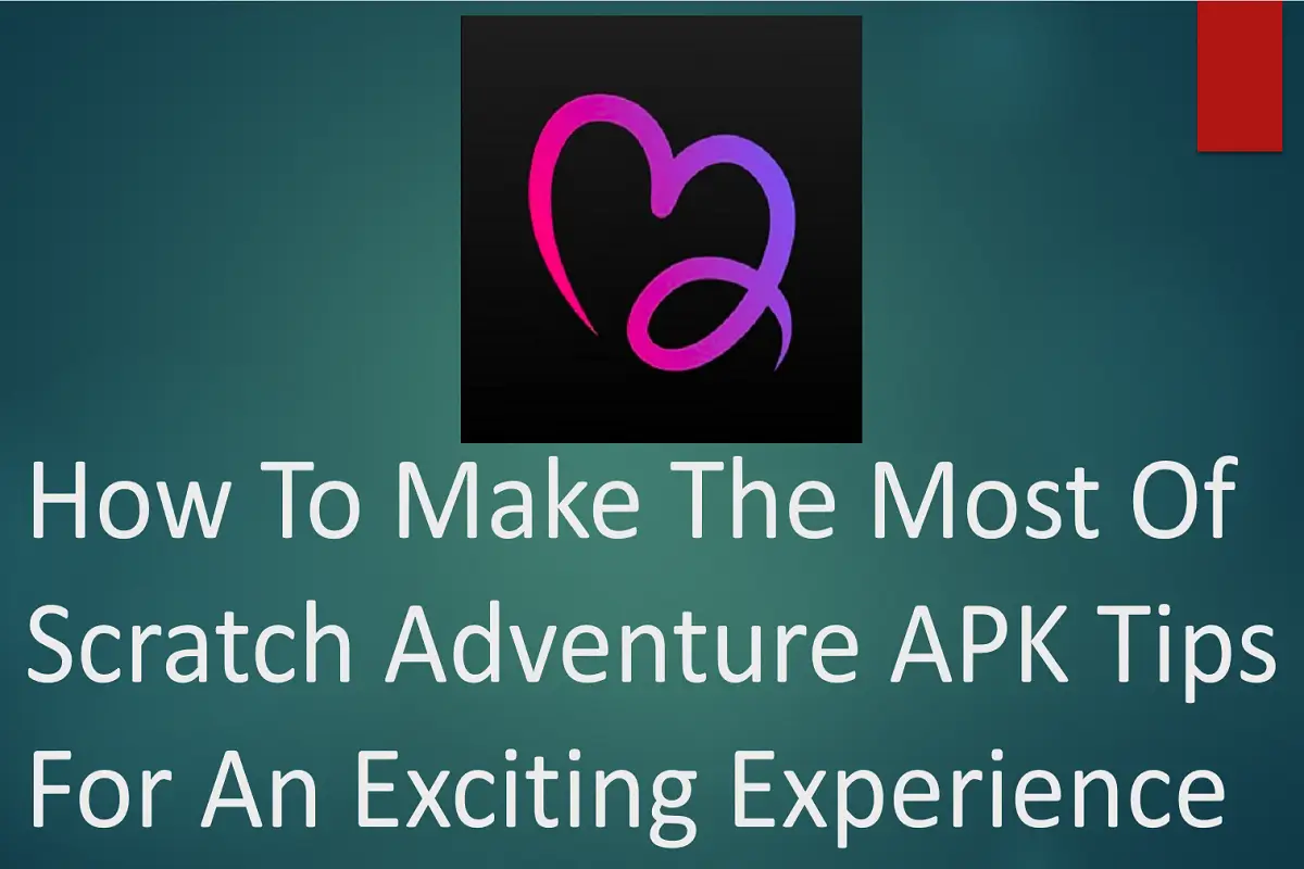 How to Make the Most of Scratch Adventure APK: Tips for an Exciting Experience